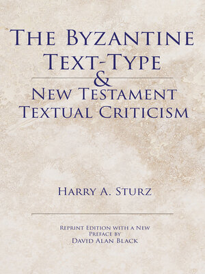 cover image of The Byzantine Text-Type & New Testament Textual Criticism